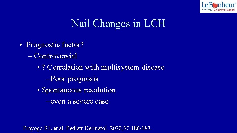 Nail Changes in LCH • Prognostic factor? – Controversial • ? Correlation with multisystem