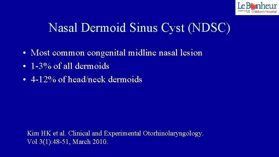 Nasal Dermoid Sinus Cyst (NDSC) • Most common congenital midline nasal lesion • 1