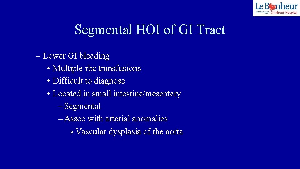 Segmental HOI of GI Tract – Lower GI bleeding • Multiple rbc transfusions •