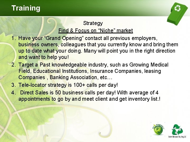 Training 1. 2. 3. 4. Strategy Find & Focus on “Niche” market Have your