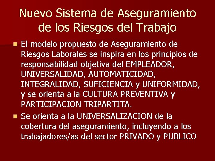 Nuevo Sistema de Aseguramiento de los Riesgos del Trabajo El modelo propuesto de Aseguramiento