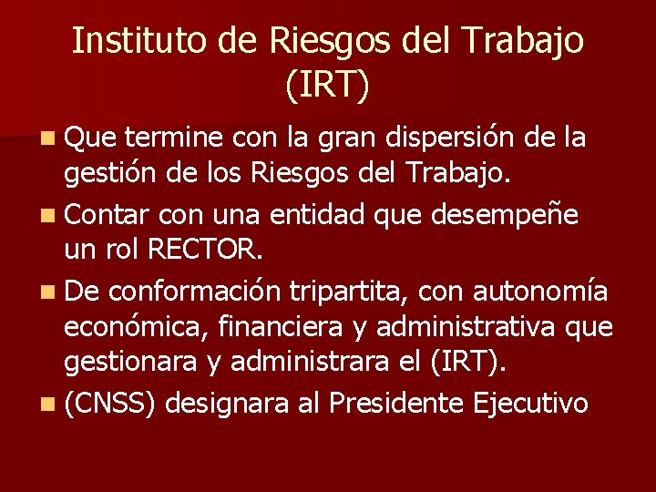 Instituto de Riesgos del Trabajo (IRT) n Que termine con la gran dispersión de