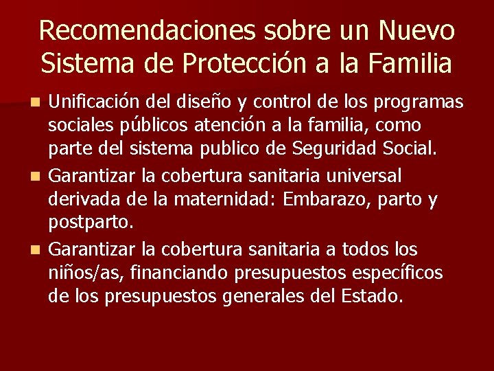 Recomendaciones sobre un Nuevo Sistema de Protección a la Familia Unificación del diseño y