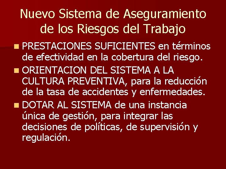 Nuevo Sistema de Aseguramiento de los Riesgos del Trabajo n PRESTACIONES SUFICIENTES en términos