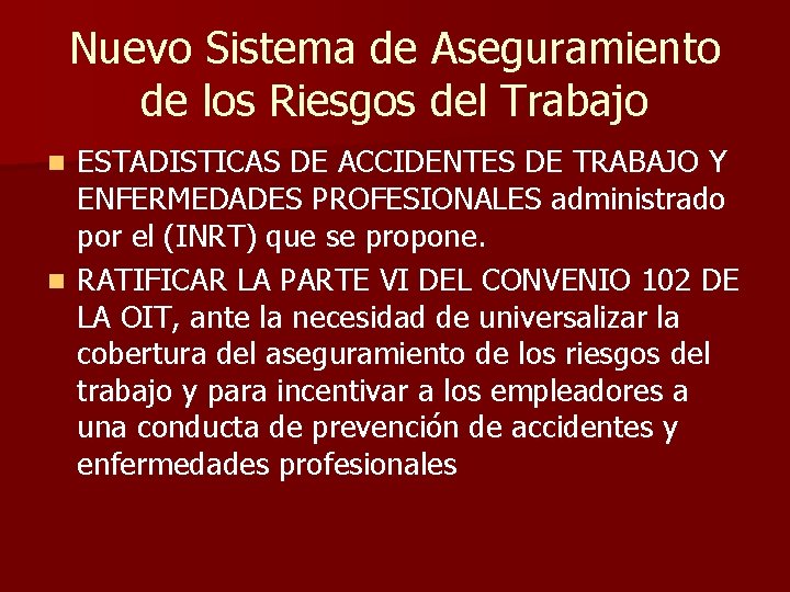 Nuevo Sistema de Aseguramiento de los Riesgos del Trabajo ESTADISTICAS DE ACCIDENTES DE TRABAJO