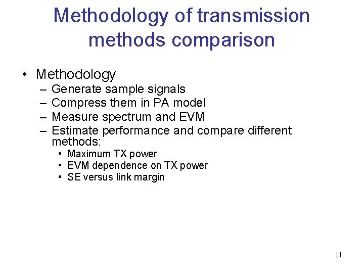 Methodology of transmission methods comparison • Methodology – – Generate sample signals Compress them