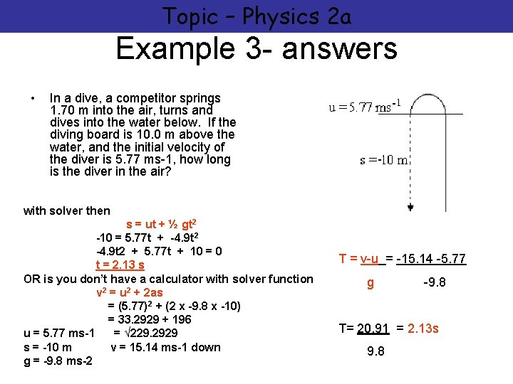 Topic – Physics 2 a Example 3 - answers • In a dive, a