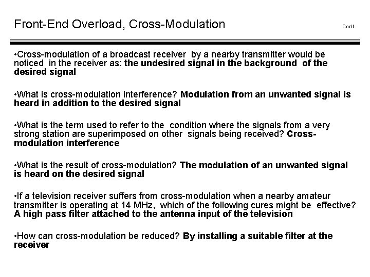 Front-End Overload, Cross-Modulation Con’t • Cross-modulation of a broadcast receiver by a nearby transmitter