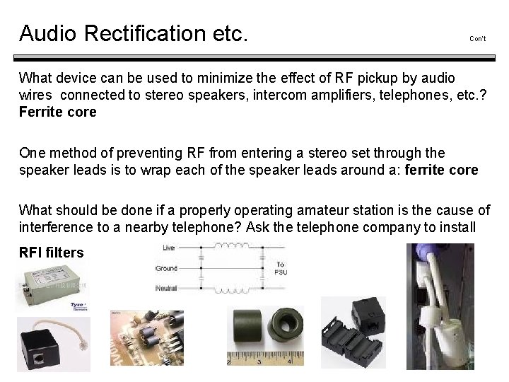 Audio Rectification etc. Con’t What device can be used to minimize the effect of