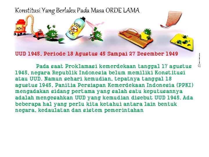 Konstitusi Yang Berlaku Pada Masa ORDE LAMA UUD 1945, Periode 18 Agustus 45 Sampai