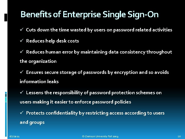 Benefits of Enterprise Single Sign-On ü Cuts down the time wasted by users on