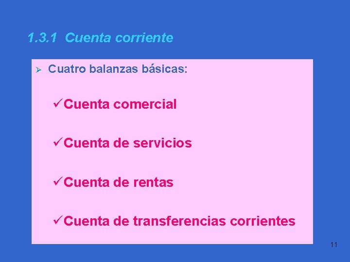 1. 3. 1 Cuenta corriente Ø Práctica 1. 1 Cuatro balanzas básicas: üCuenta comercial