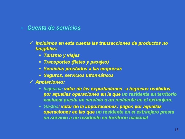 1. 3. 1 Cuenta Corriente Ø Práctica 1. 1 Cuenta de servicios ü Incluimos