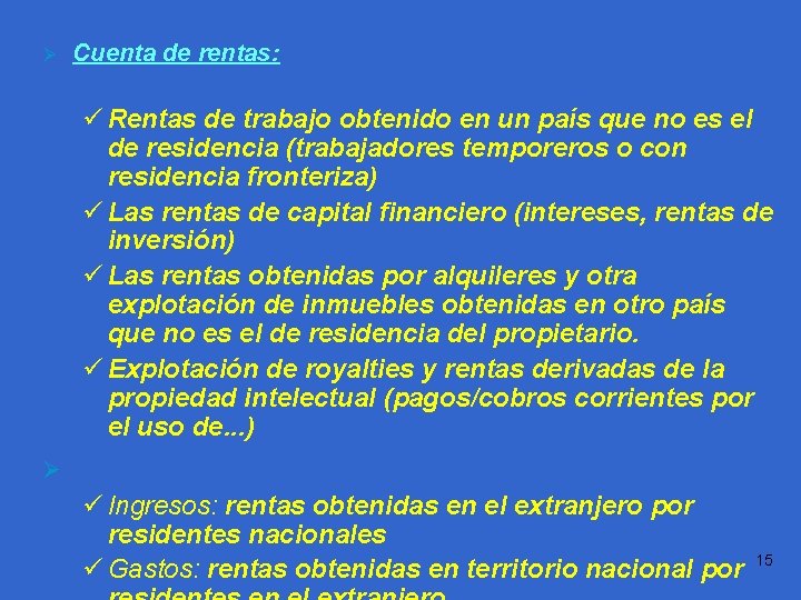 Práctica 1. 1 ü Rentas de trabajo obtenido en un país que no es