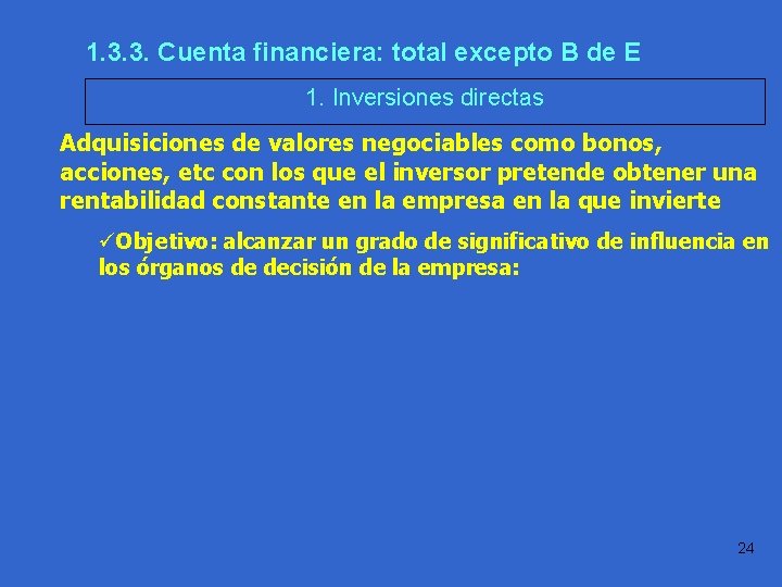 1. 3. 3. Cuenta financiera: total excepto B de EPráctica 1. 1 1. Inversiones