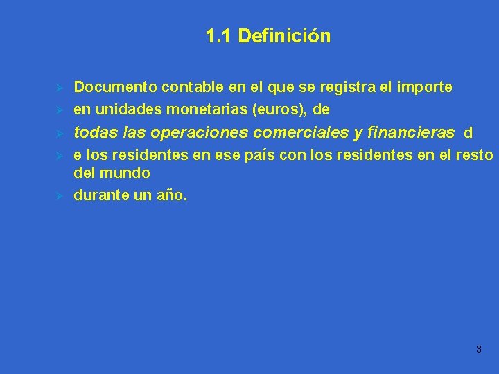 1. 1 Definición Práctica 1. 1 Ø Documento contable en el que se registra