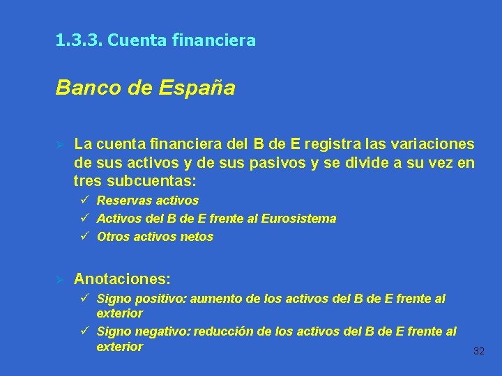 1. 3. 3. Cuenta financiera Práctica 1. 1 Banco de España Ø La cuenta