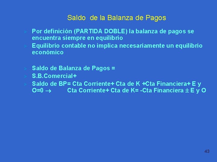 Saldo de la Balanza de Pagos Ø Ø Ø Práctica 1. 1 Por definición