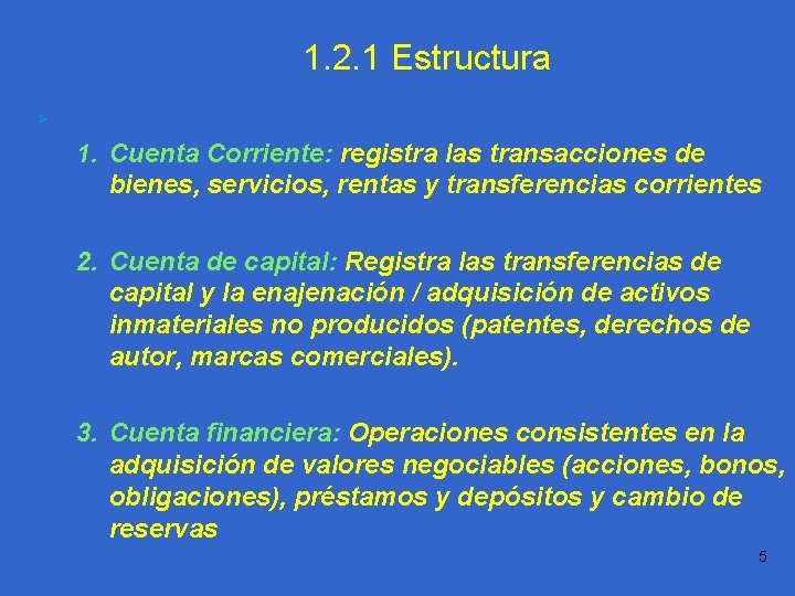 1. 2. 1 Estructura Ø Práctica 1. 1 La Balanza de Pagos es estructura