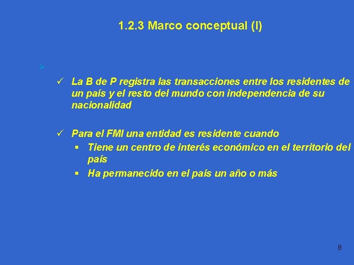 1. 2. 3 Marco conceptual (I) Ø Práctica 1. 1 Residencia ü La B