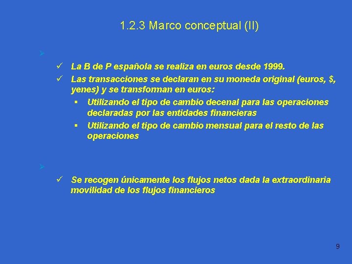 1. 2. 3 Marco conceptual (II) Ø Práctica 1. 1 Valoración: ü La B