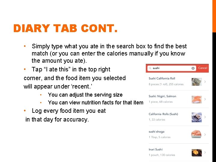 DIARY TAB CONT. • Simply type what you ate in the search box to DIARY TAB CONT. • Simply type what you ate in the search box to