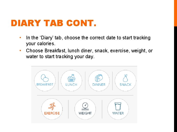 DIARY TAB CONT. • In the ‘Diary’ tab, choose the correct date to start DIARY TAB CONT. • In the ‘Diary’ tab, choose the correct date to start