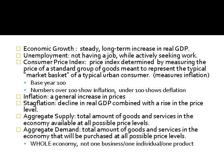 � � � Economic Growth : steady, long-term increase in real GDP. Unemployment: not