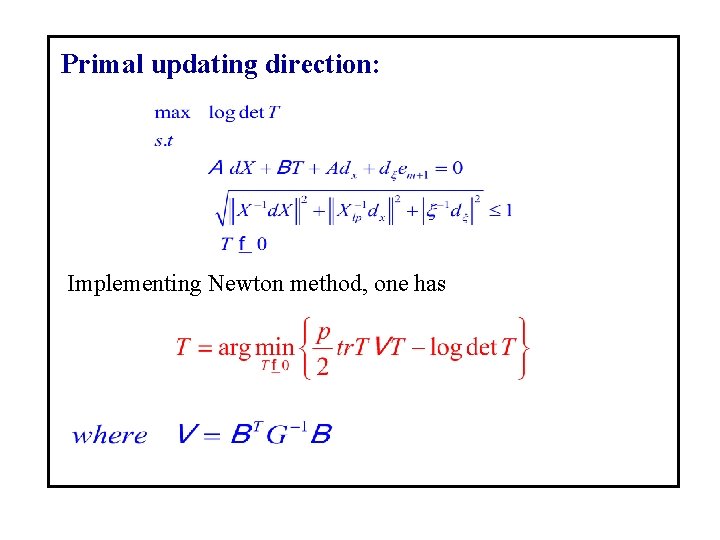 Primal updating direction: Implementing Newton method, one has 