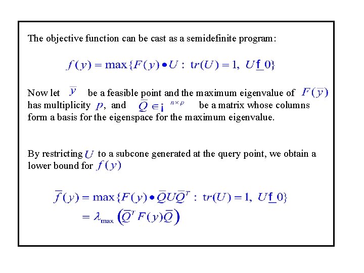 The objective function can be cast as a semidefinite program: Now let be a