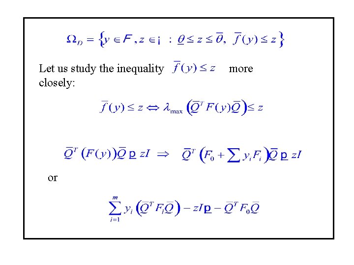 Let us study the inequality closely: or more 