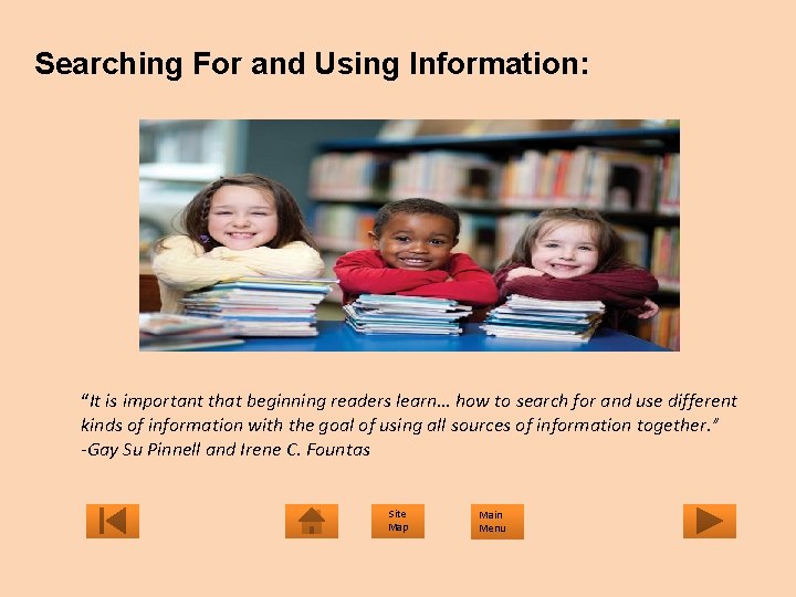 Searching For and Using Information: “It is important that beginning readers learn… how to