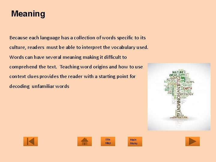 Meaning Because each language has a collection of words specific to its culture, readers