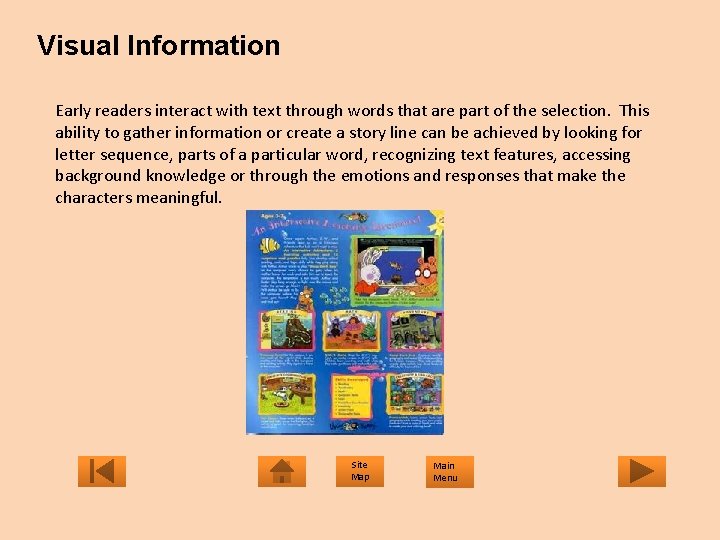 Visual Information Early readers interact with text through words that are part of the