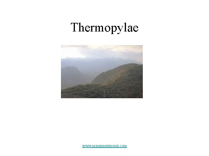 Thermopylae www. assignmentpoint. com 