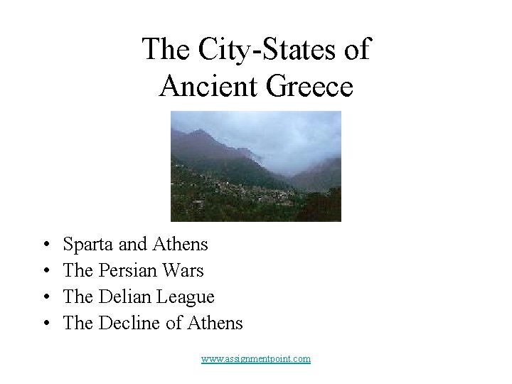 The City-States of Ancient Greece • • Sparta and Athens The Persian Wars The