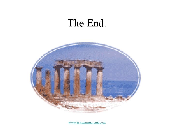 The End. www. assignmentpoint. com 