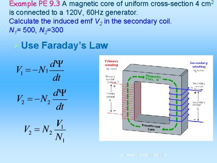 Example PE 9. 3 A magnetic core of uniform cross-section 4 cm 2 is