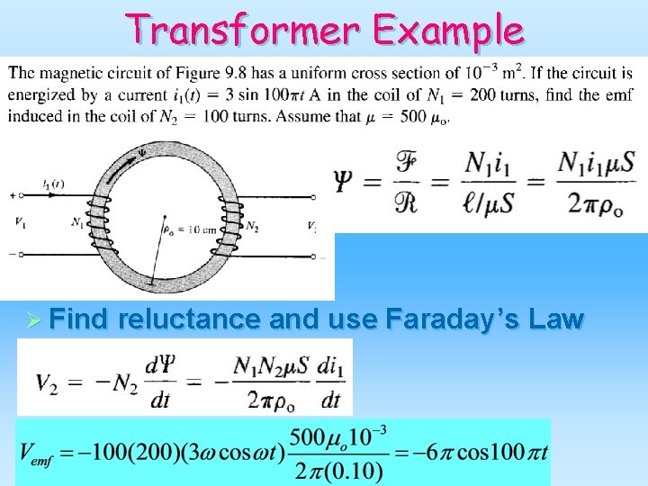 Transformer Example Ø Find reluctance and use Faraday’s Law Cruz-Pol, Electromagnetics UPRM 