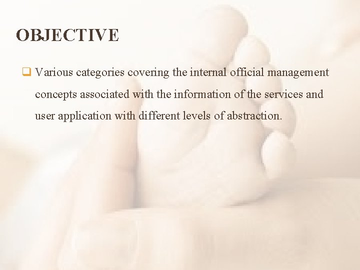 OBJECTIVE q Various categories covering the internal official management concepts associated with the information