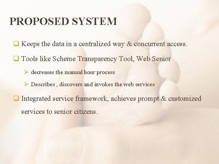 PROPOSED SYSTEM q Keeps the data in a centralized way & concurrent access. q