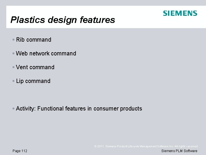 Plastics design features § Rib command § Web network command § Vent command §