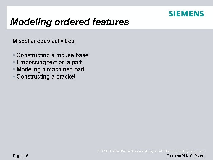 Modeling ordered features Miscellaneous activities: § Constructing a mouse base § Embossing text on