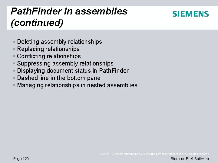 Path. Finder in assemblies (continued) § Deleting assembly relationships § Replacing relationships § Conflicting