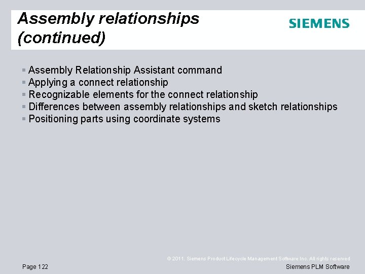 Assembly relationships (continued) § Assembly Relationship Assistant command § Applying a connect relationship §