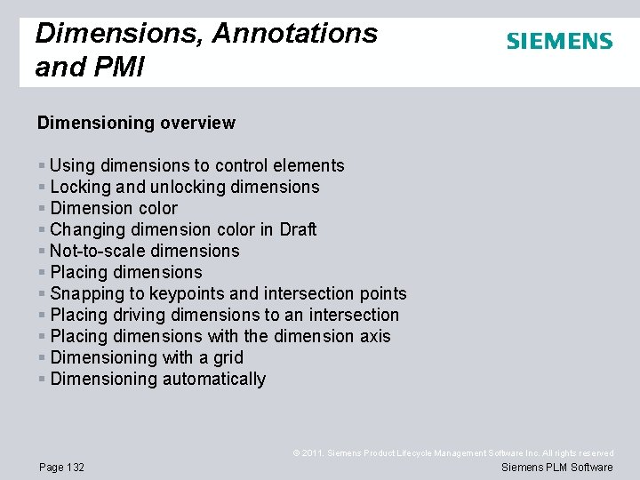 Dimensions, Annotations and PMI Dimensioning overview § Using dimensions to control elements § Locking