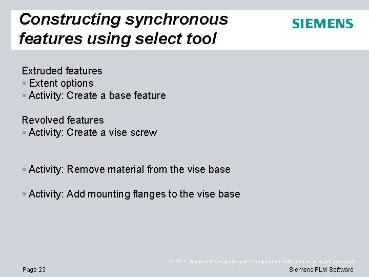 Constructing synchronous features using select tool Extruded features § Extent options § Activity: Create