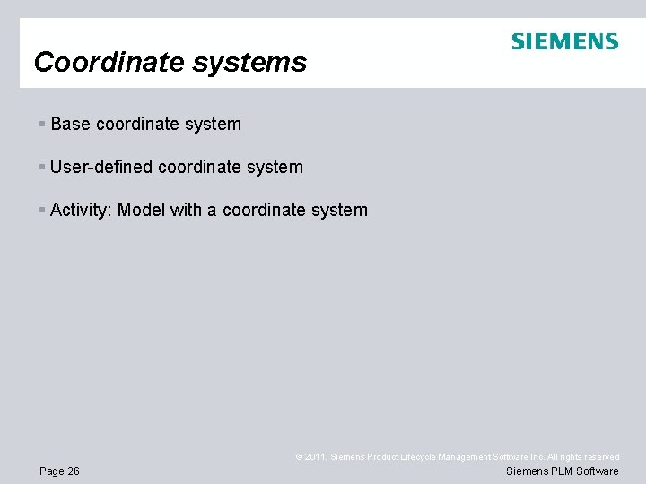 Coordinate systems § Base coordinate system § User-defined coordinate system § Activity: Model with