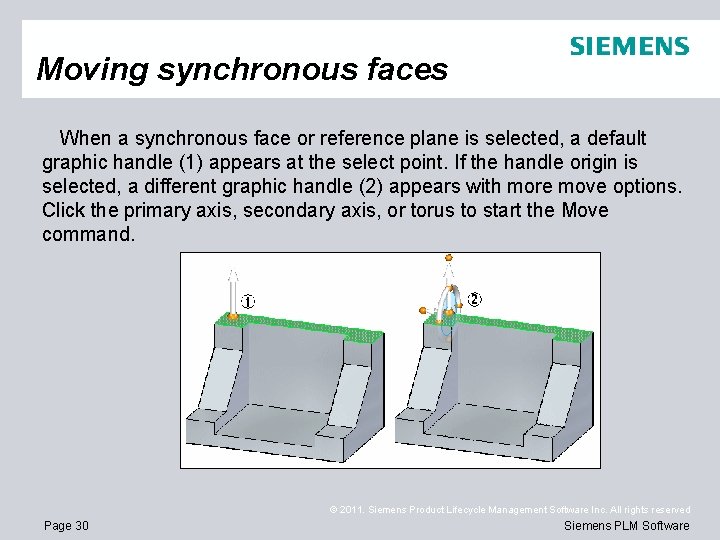 Moving synchronous faces When a synchronous face or reference plane is selected, a default