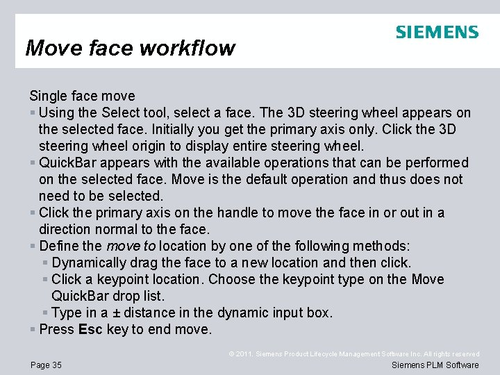 Move face workflow Single face move § Using the Select tool, select a face.